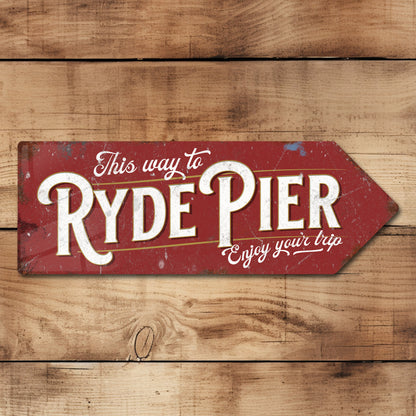 This Way to Ryde Pier Metal Vintage Style Sign | Isle of Wight Gift