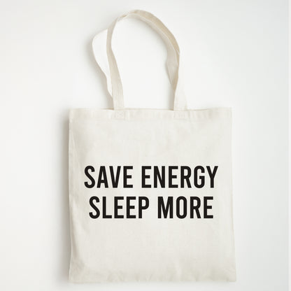 Funny Slogan Tote Bag – “Save Energy, Sleep More”