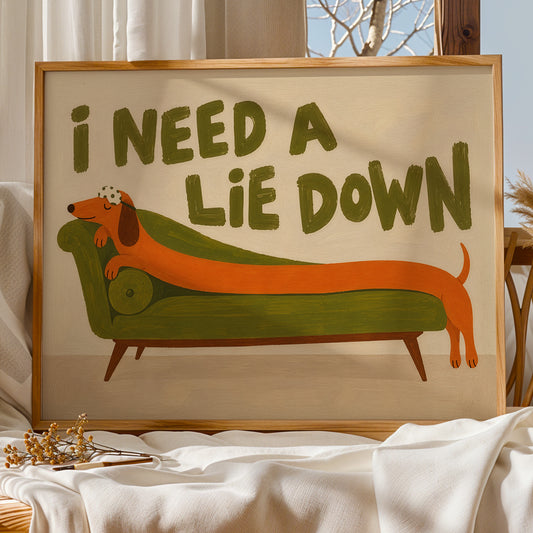 Funny Sausage Dog Print – I Need a Lie Down Dachshund Wall Art