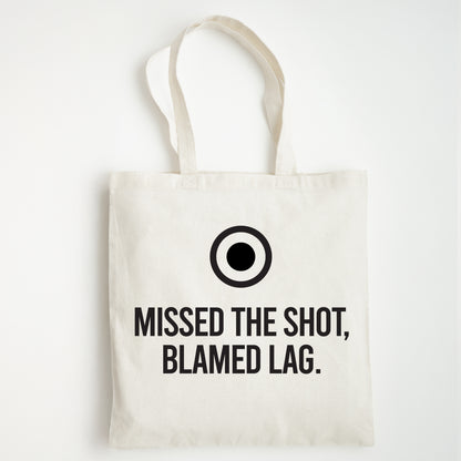 Funny Slogan Tote Bag – “Missed the Shot...Blamed Lag”
