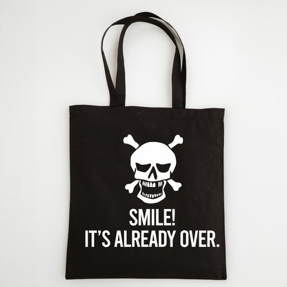 Funny Slogan Tote Bag – “Smile, It's Already Over”