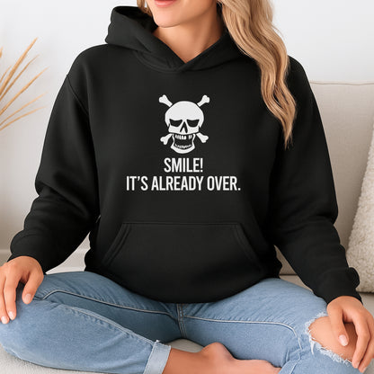 Smile- It's Already Over - Skull Crossbones - Funny Slogan Graphic Hoodie