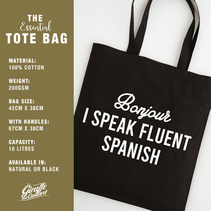 Funny Slogan Tote Bag – “Bonjour, I Speak Fluent Spanish”