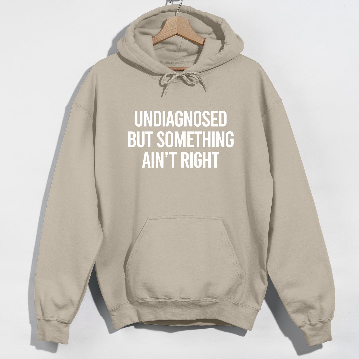 Undiagnosed But Something Ain't Right - Funny Slogan Graphic Hoodie