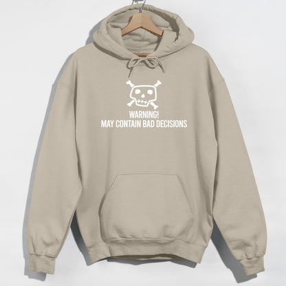 Warning- May Contain Bad Decisions - Skull Crossbones - Funny Slogan Graphic Hoodie
