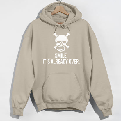 Smile- It's Already Over - Skull Crossbones - Funny Slogan Graphic Hoodie