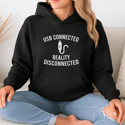 Online Gamer Hoodie, USB Connected, Reality Disconnected - Funny Slogan Graphic Hoodie