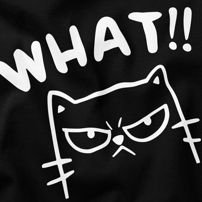 What! Cat T-Shirt - Funny Slogan T-Shirt - Cat Lover