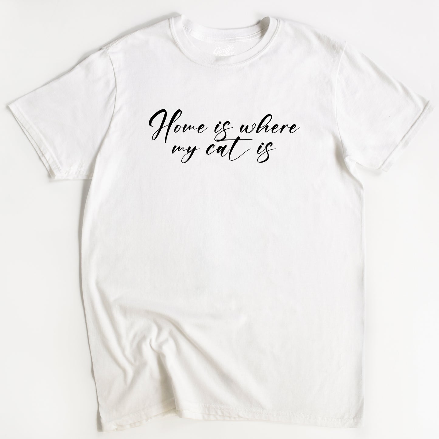 Home is Where My Cat is Cat T-Shirt - Funny Slogan T-Shirt - Cat Lover