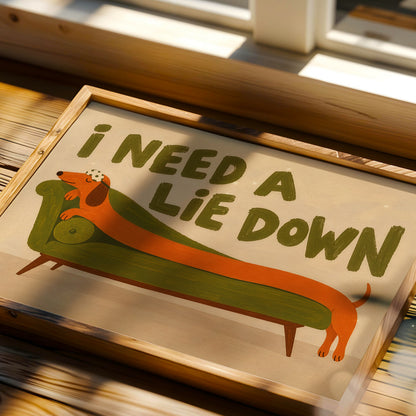 Funny Sausage Dog Print – I Need a Lie Down Dachshund Wall Art