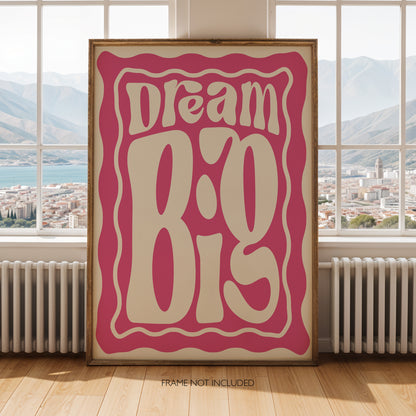 Dream Big Wall Art Print – Positive Retro Typography Poster