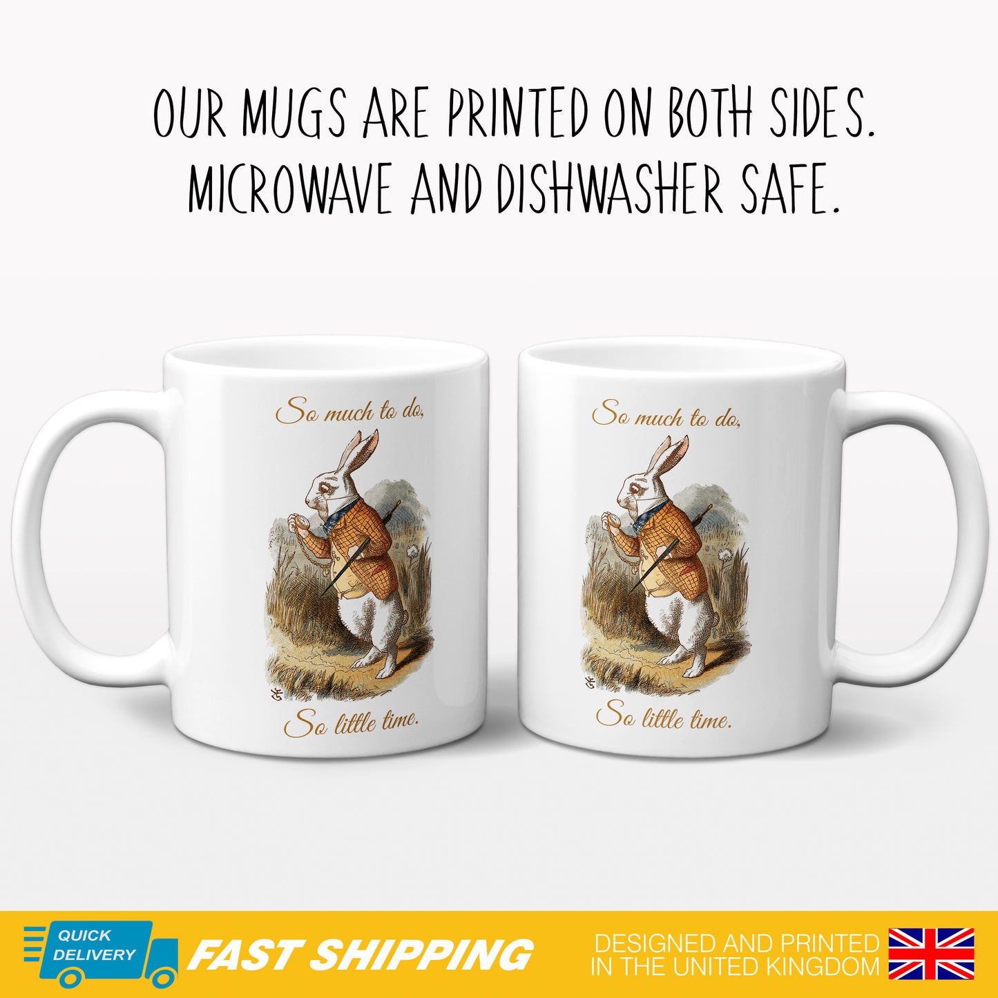 Alice in Wonderland Mug Gift depicting the white rabbit holding a pocket watch with the phrase 'So much to do, so little time' showing 2 mugs with front and back images