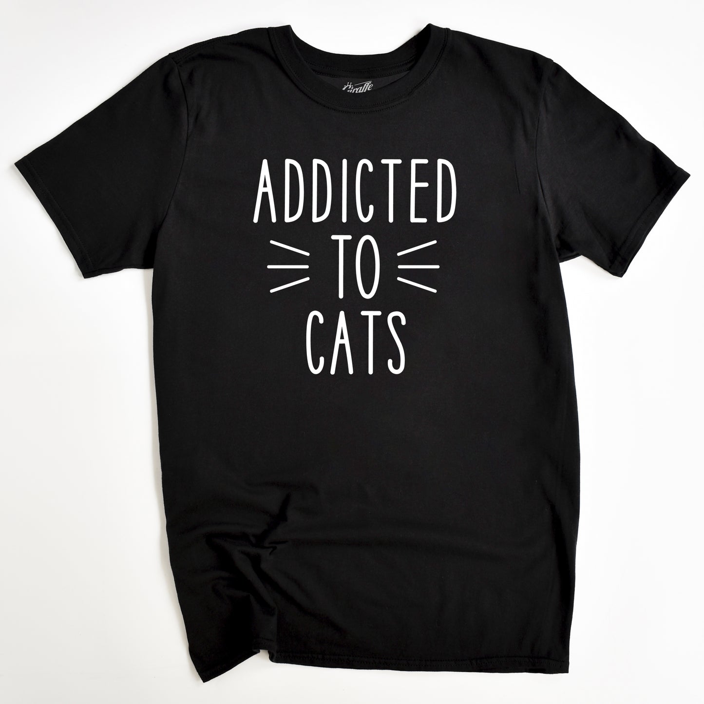 Addicted to Cats Cat T-Shirt - Funny Slogan T-Shirt - Cat Lover