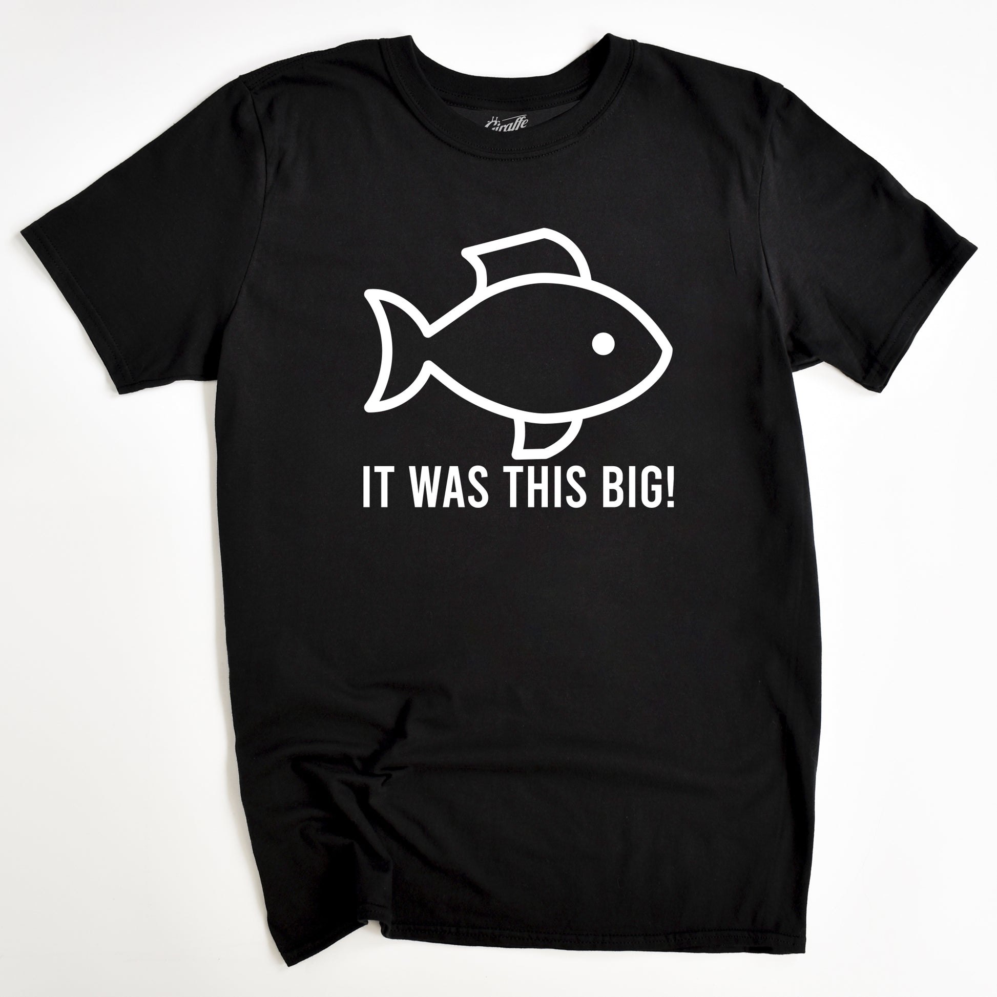 Black t-shirt with a white graphic of a fish and the text 'IT WAS THIS BIG!' on the front.