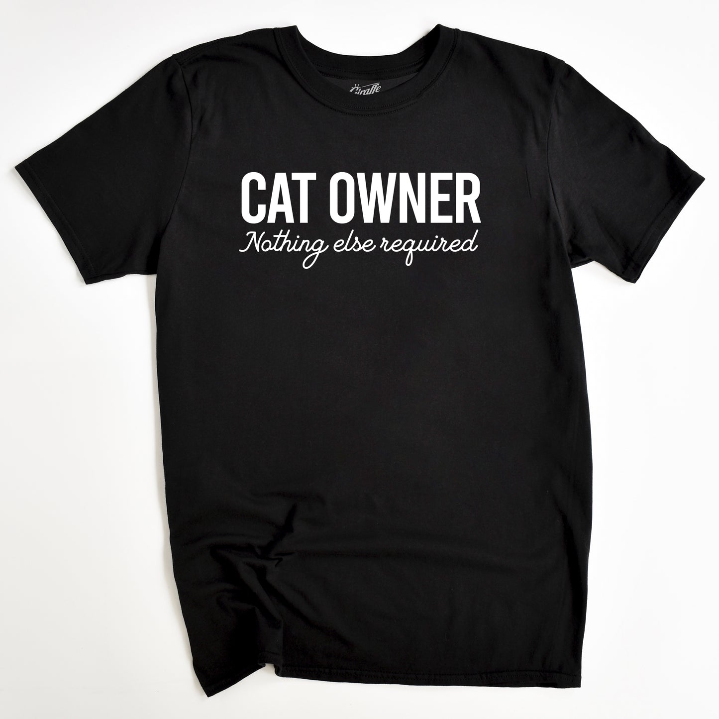 Cat Owner Cat T-Shirt - Funny Slogan T-Shirt - Cat Lover