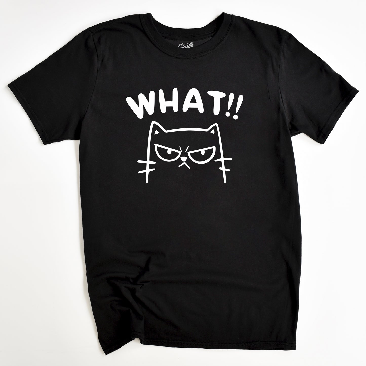 What! Cat T-Shirt - Funny Slogan T-Shirt - Cat Lover