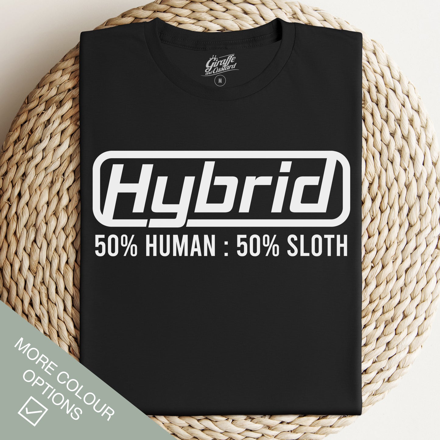 Black T-shirt with the text 'Hybrid 50% Human 50% Sloth' printed on the front.
