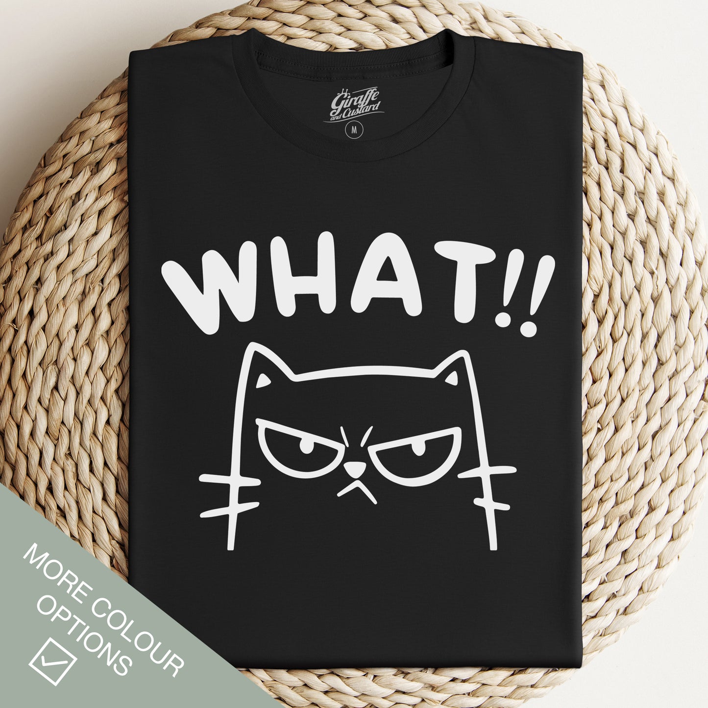 What! Cat T-Shirt - Funny Slogan T-Shirt - Cat Lover