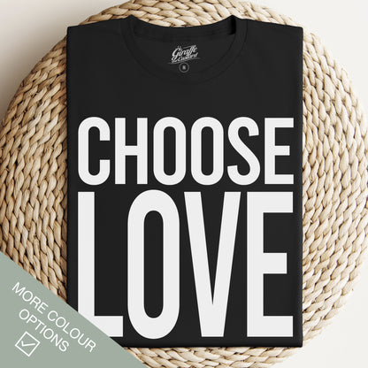 A black crew neck t-shirt with the text 'CHOOSE LOVE' printed in large white letters on the front.