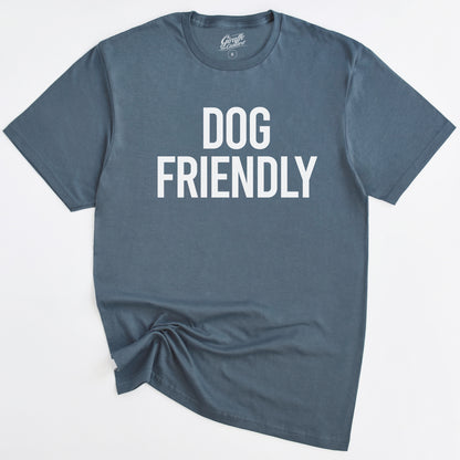 Dog Friendly T-Shirt - Funny Slogan T-Shirt - Dog Lover Tee