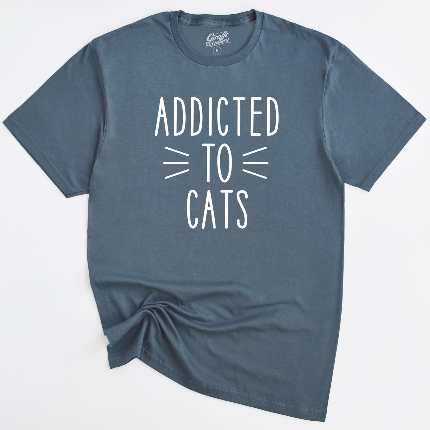 Addicted to Cats Cat T-Shirt - Funny Slogan T-Shirt - Cat Lover