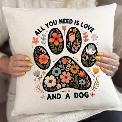 All You Need Is Love And A Dog Cushion Cover - Dog Lover Home Decor 16 Inches