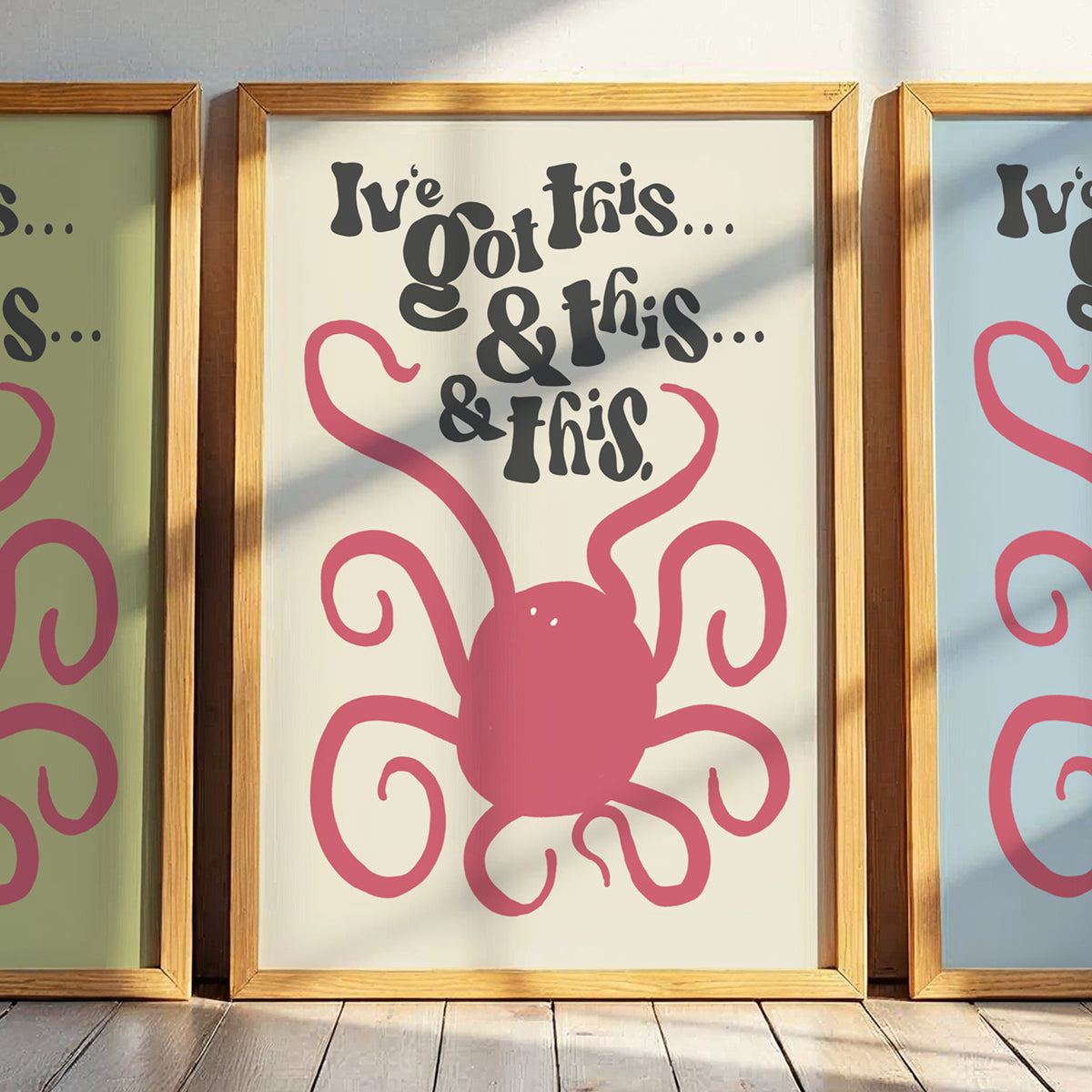 I’ve Got This funny octopus multitasking wall art print with retro typography