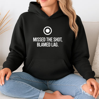 Missed The Shot, Blamed Lag - Online Gamer - Funny Slogan Graphic Hoodie