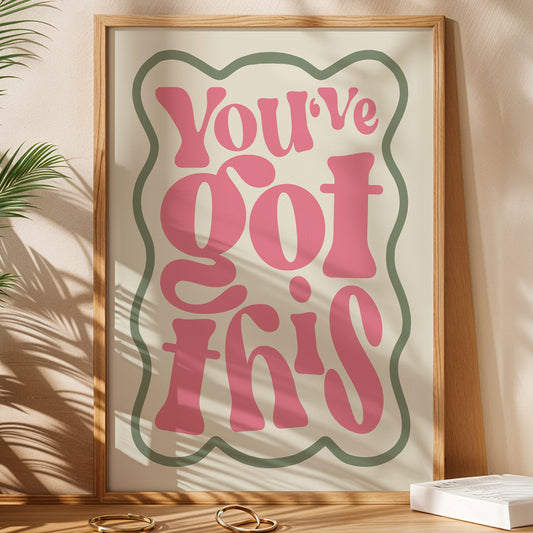 You’ve Got This Print – Positive Motivational Retro Wall Art
