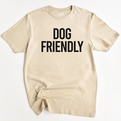 Dog Friendly T-Shirt - Funny Slogan T-Shirt - Dog Lover Tee