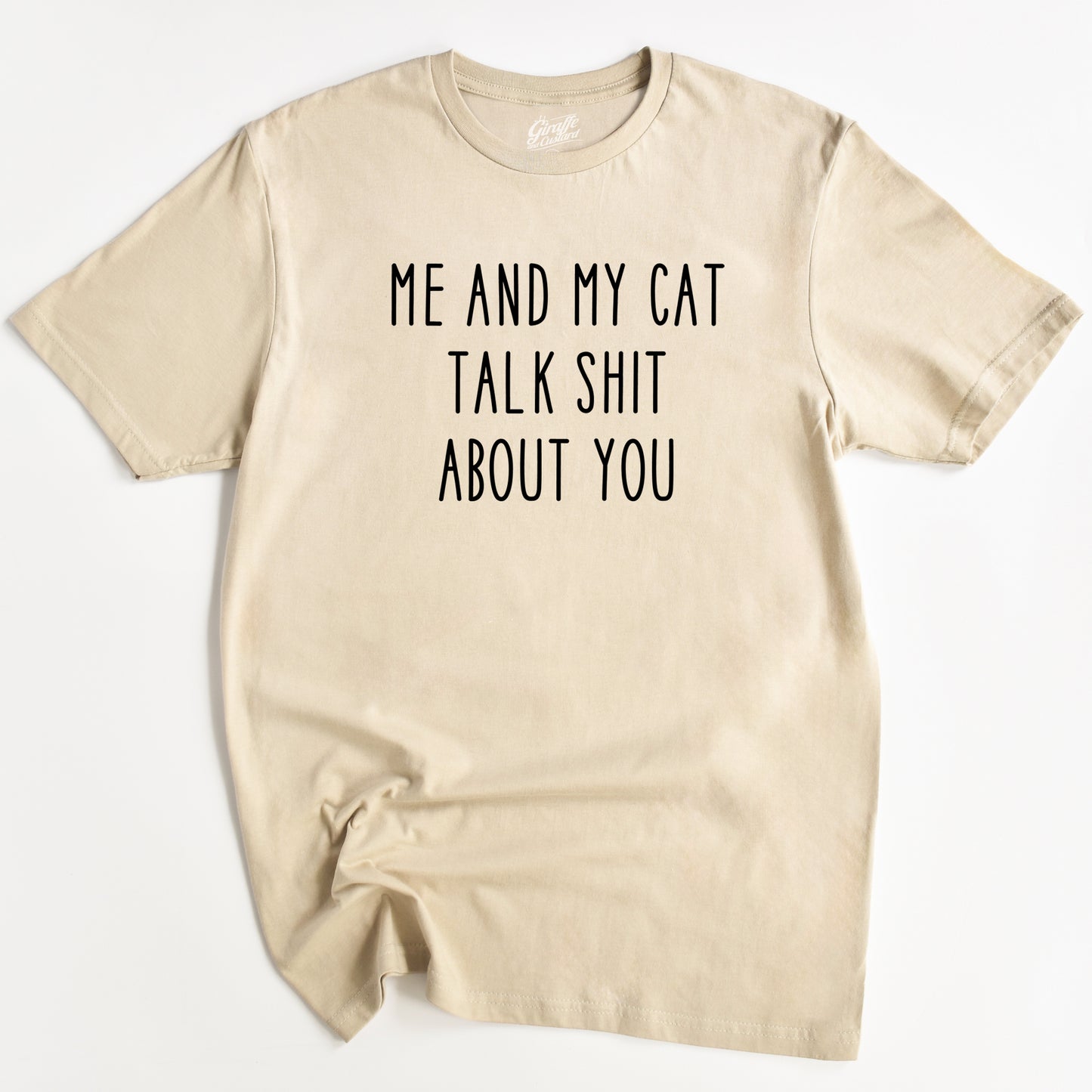 Me and My Cat Talk Shit About You Cat T-Shirt - Rude Funny Slogan T-Shirt - Cat Lover