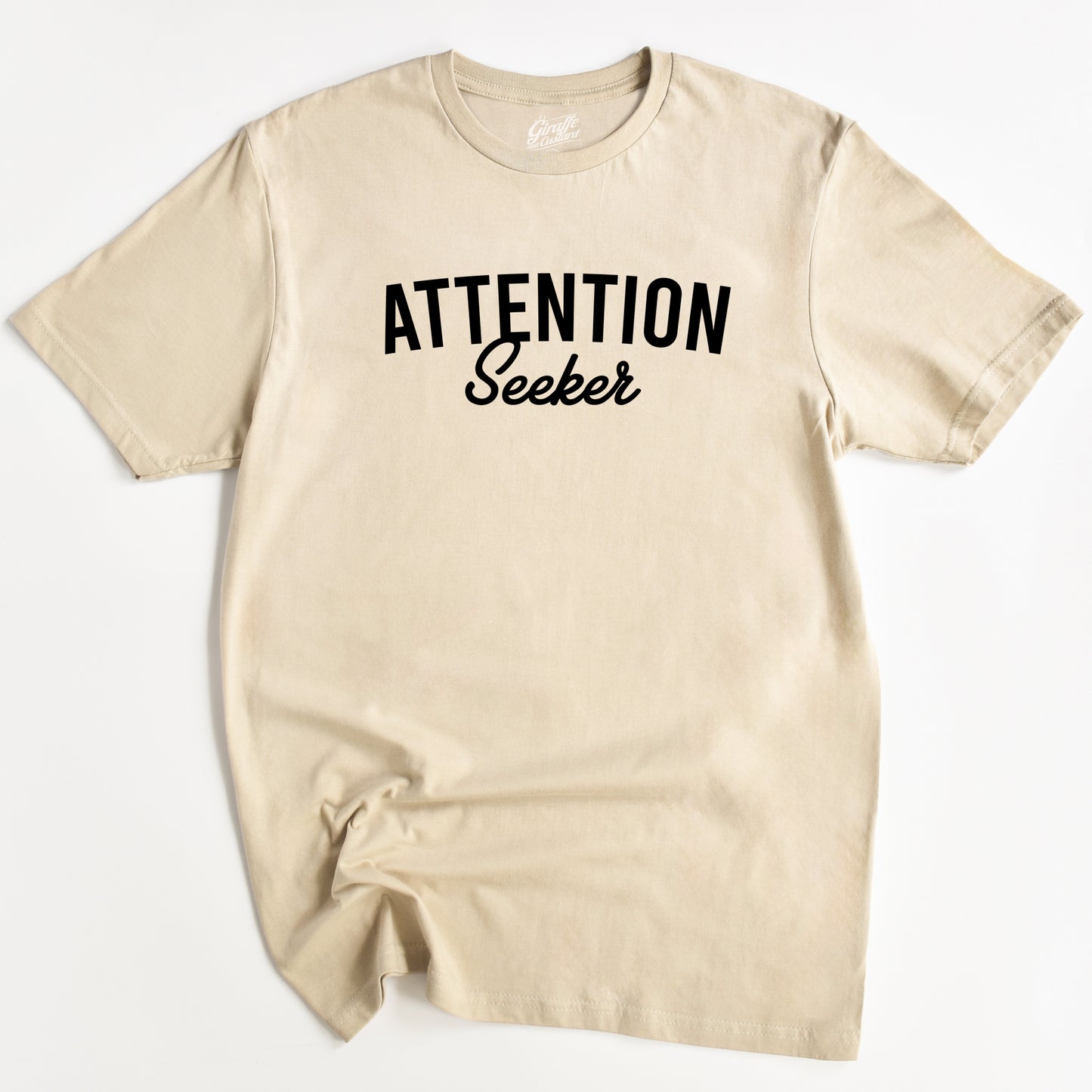 Attention Seeker T-Shirt - Funny Slogan T-Shirt - Humorous T-Shirts