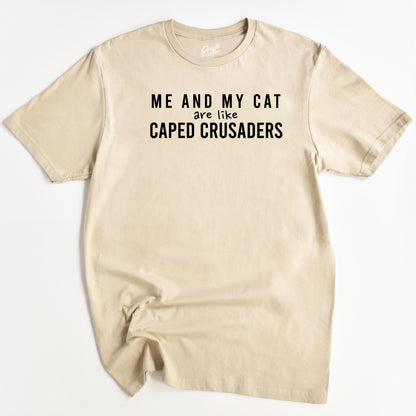 Me and My Cat are like Caped Crusaders Cat T-Shirt - Funny Slogan T-Shirt - Cat Lover