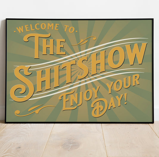 Welcome to the Shitshow Classic Vintage Art Print Poster