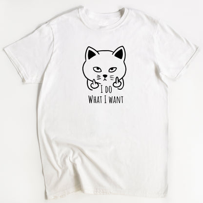 I Do What I Want Cat T-Shirt - Rude Funny Slogan T-Shirt - Cat Lover