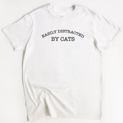 Distracted by Cats Cat T-Shirt - Funny Slogan T-Shirt - Cat Lover
