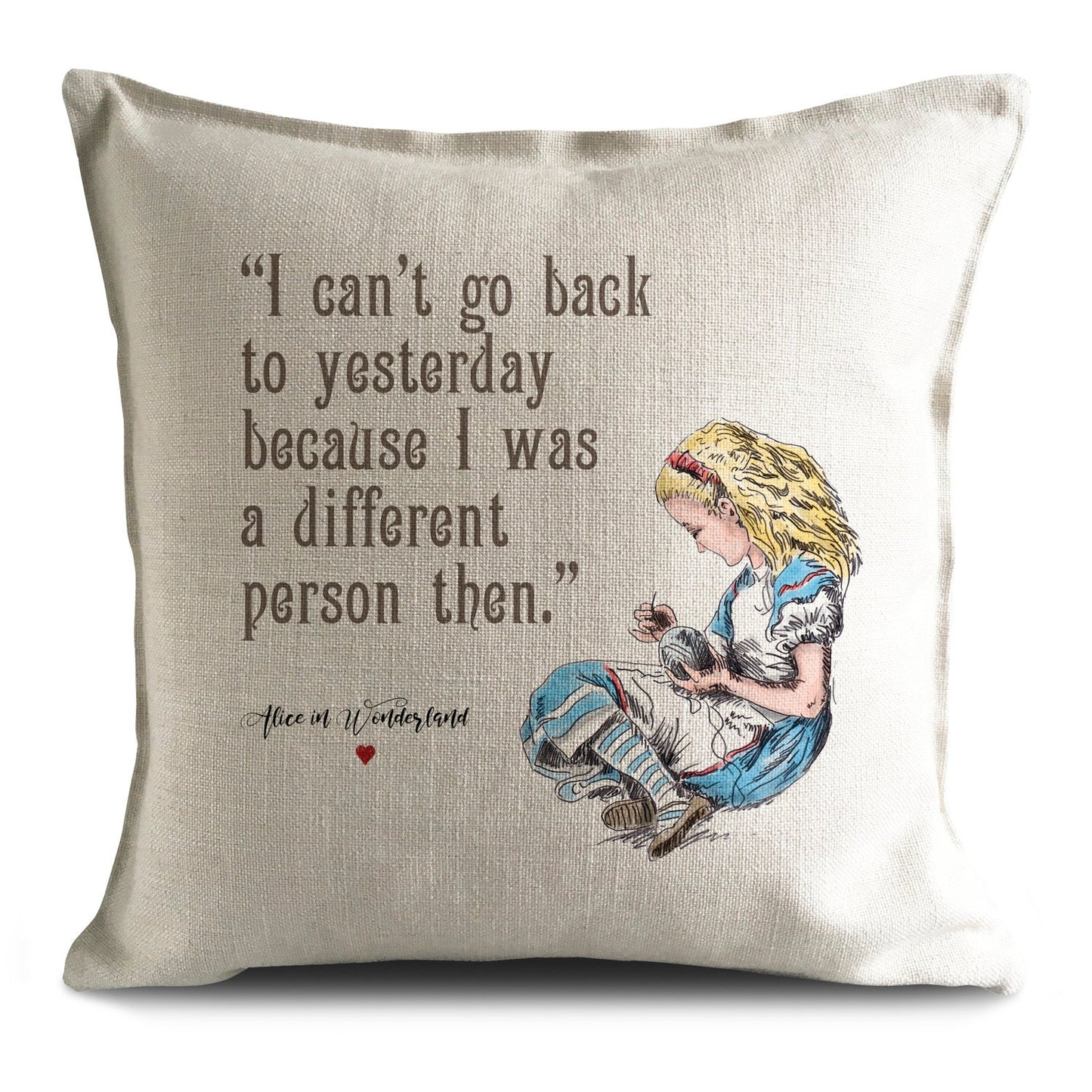 Alice in wonderland cushion cover with can't go back to yesterday quote