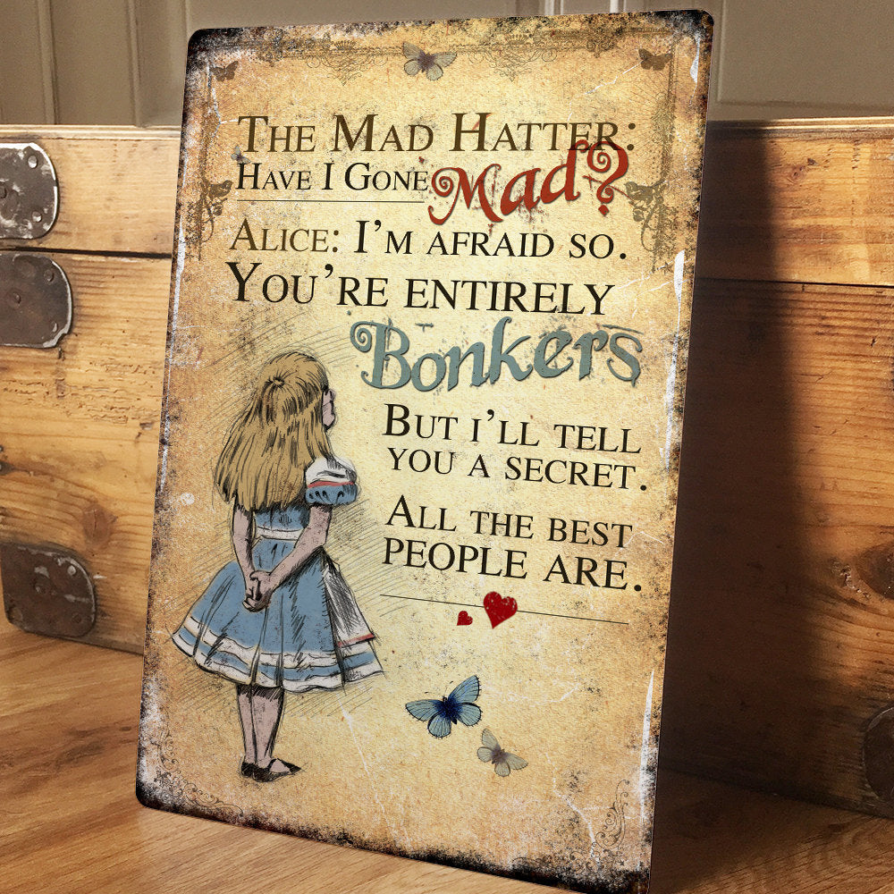 Alice in Wonderland Vintage Metal Sign - Have I Gone Mad