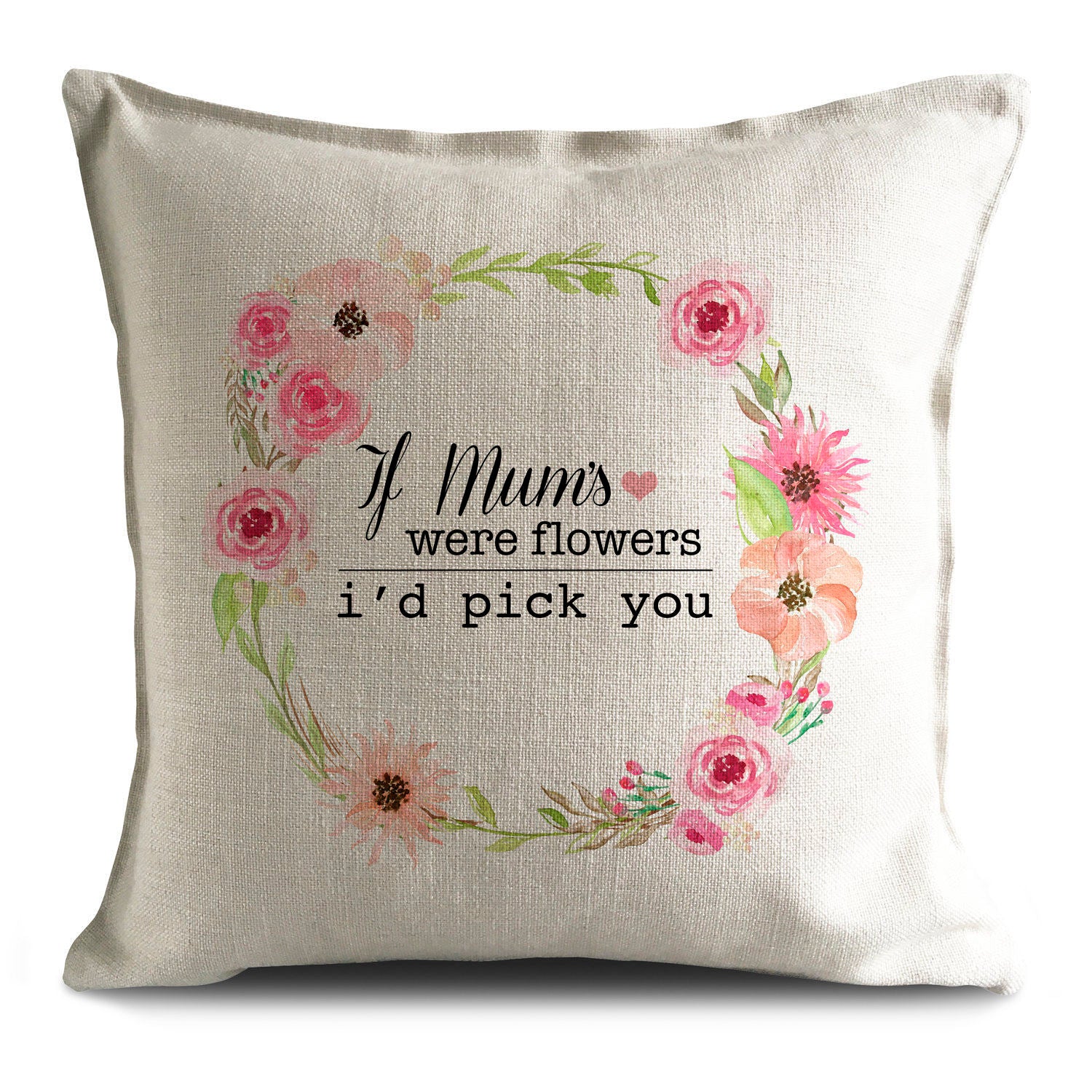 Mothers Day Cushion Cover Gift if mums were flowers